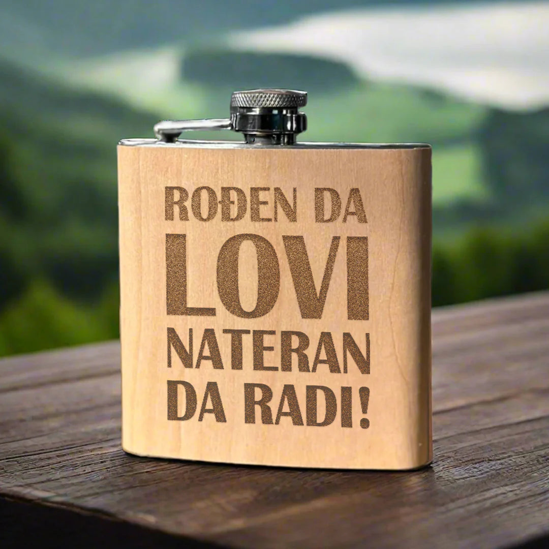 Izgravirana poklon pljoska - Rođen da lovi, nateran da radi
